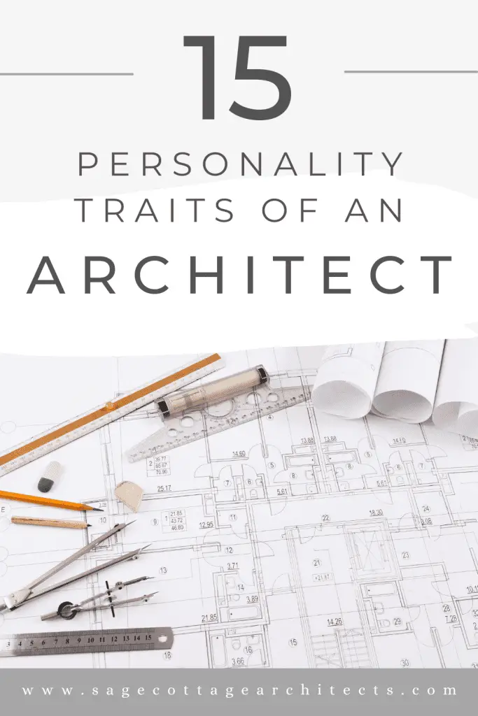 15 Personality Traits of an Architect - Critical Qualities 1 graphic with the words 15 personality traits of an architect on it